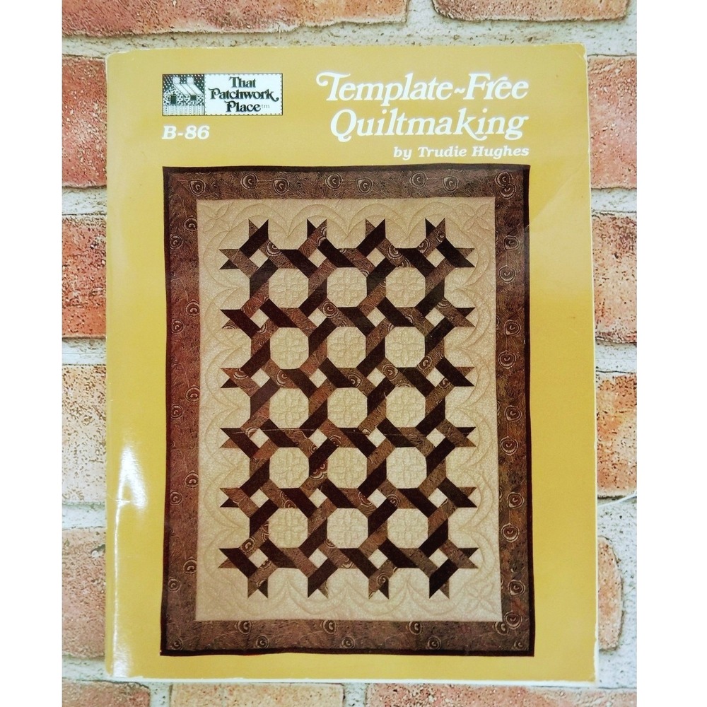 Template-Free Quiltmaking Trudie Hughes 1986 That Patchwork Place Craft Book